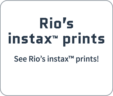 Rio’s instax™ prints | See Rio’s instax™ prints!