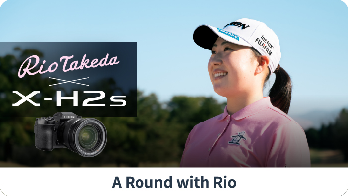 Rio Takeda x X-H2s A Round with Rio